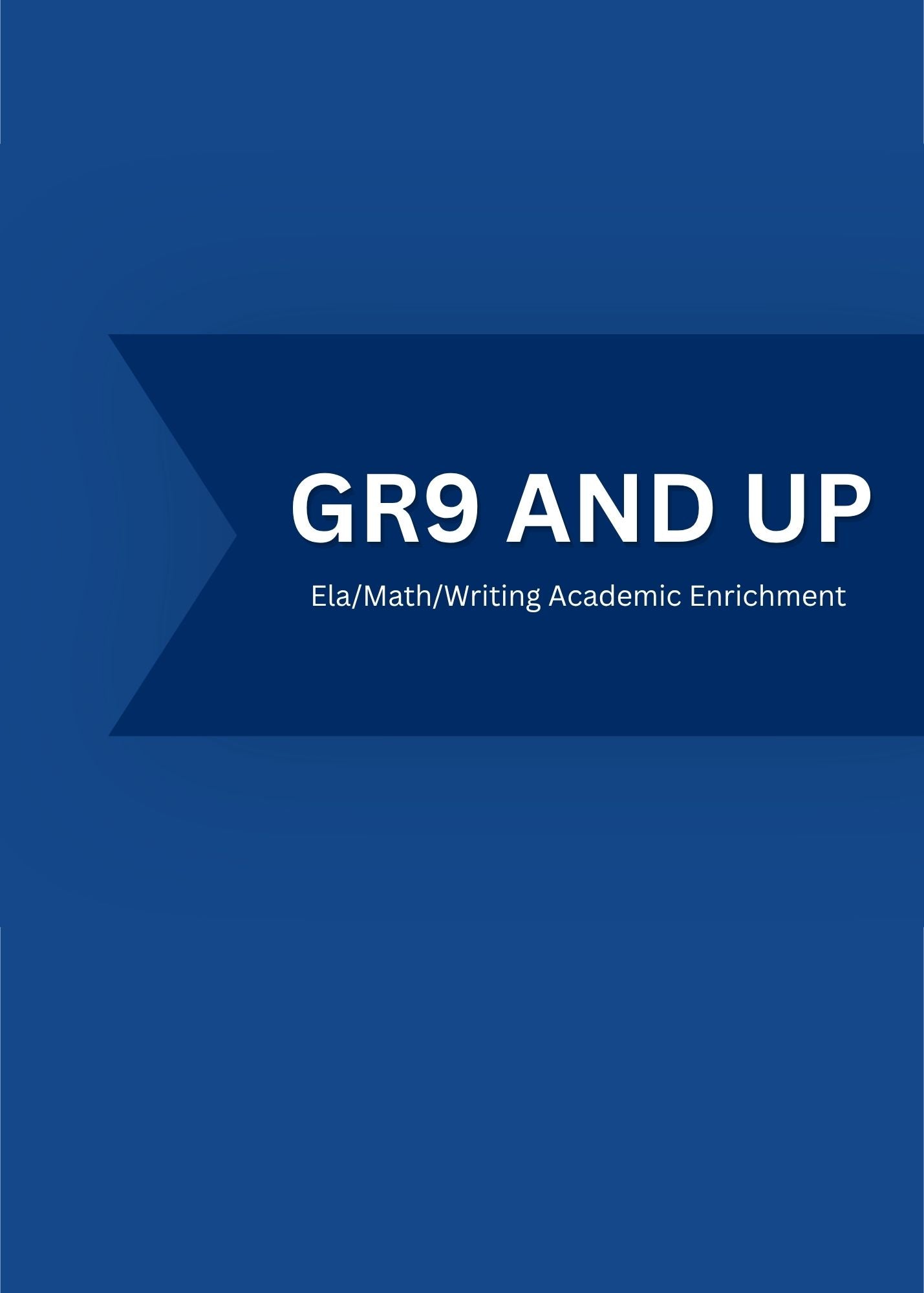 GR9 AND UP Academic Enrichment ELA/MATH/WRITING